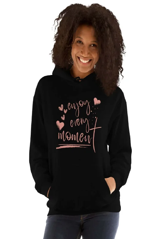 Enjoy Every Moment Inspirational Quote Graphic Hoodie Sweatshirt