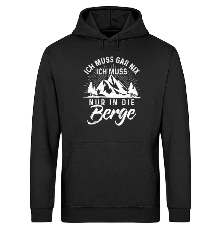 Ich muss nur in die Berge - Unisex Organic Hoodie'